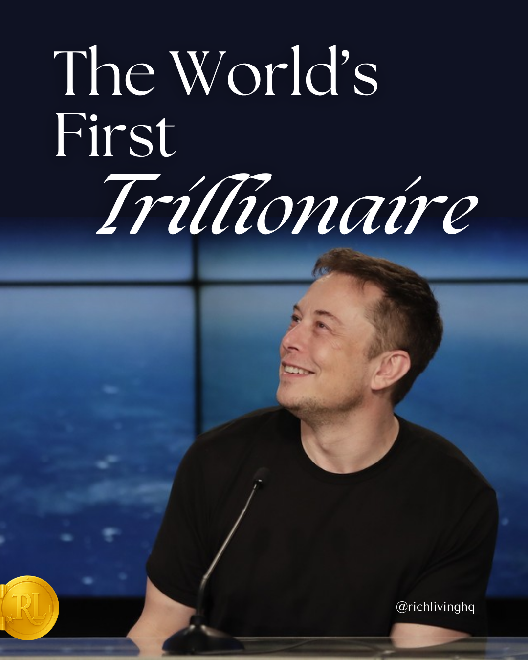 Elon Musk and the Making of the Worlds First Trillionaire